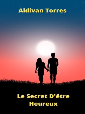 cover image of Le Secret D'être Heureux